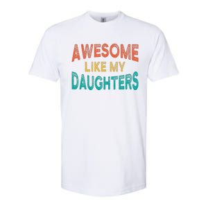 Awesome Like My Daughters Fathers Day Dad And Daughter Softstyle CVC T-Shirt