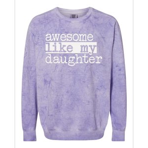 Awesome Like My Daughter Gifts Man Funny Fathers Day Dad Colorblast Crewneck Sweatshirt