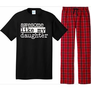 Awesome Like My Daughter Gifts Man Funny Fathers Day Dad Pajama Set