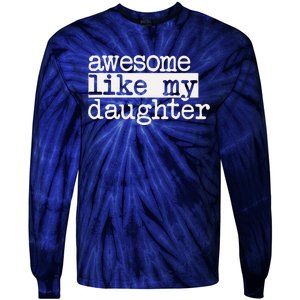 Awesome Like My Daughter Gifts Man Funny Fathers Day Dad Tie-Dye Long Sleeve Shirt