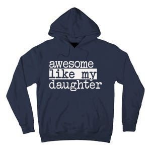 Awesome Like My Daughter Gifts Man Funny Fathers Day Dad Tall Hoodie