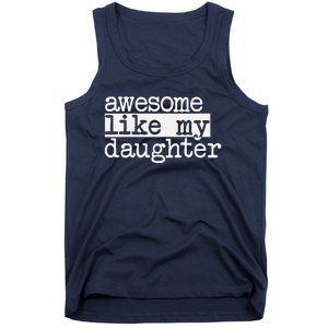 Awesome Like My Daughter Gifts Man Funny Fathers Day Dad Tank Top