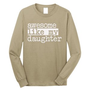 Awesome Like My Daughter Gifts Man Funny Fathers Day Dad Long Sleeve Shirt