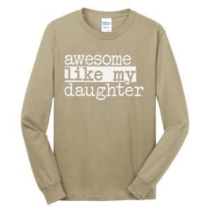 Awesome Like My Daughter Gifts Man Funny Fathers Day Dad Tall Long Sleeve T-Shirt