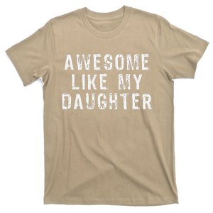 Awesome Like My Daughter Funny Fathers Day Gift T-Shirt