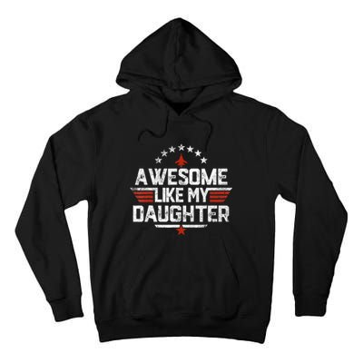 Awesome Like My Daughter Funny Fathers Day Gift Tall Hoodie