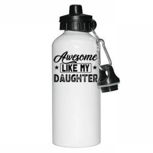 Awesome Like My Daughter Aluminum Water Bottle