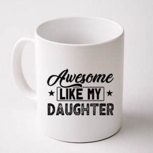 Awesome Like My Daughter Coffee Mug