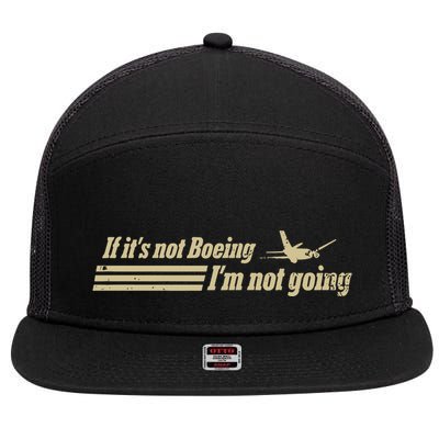 Aged Like Milk If ItS Not Boeing Plane IM Not Going 7 Panel Mesh Trucker Snapback Hat