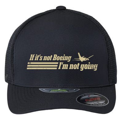 Aged Like Milk If ItS Not Boeing Plane IM Not Going Flexfit Unipanel Trucker Cap
