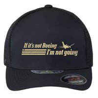 Aged Like Milk If ItS Not Boeing Plane IM Not Going Flexfit Unipanel Trucker Cap