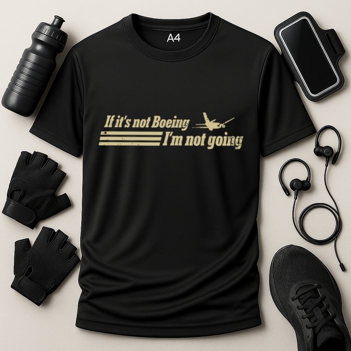 Aged Like Milk If ItS Not Boeing Plane IM Not Going Performance Shirt