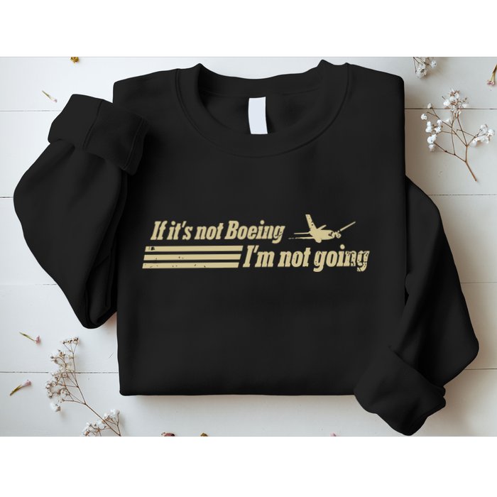 Aged Like Milk If ItS Not Boeing Plane IM Not Going Sweatshirt