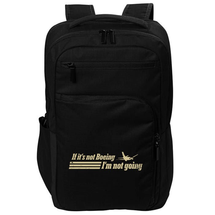 Aged Like Milk If ItS Not Boeing Plane IM Not Going Impact Tech Backpack