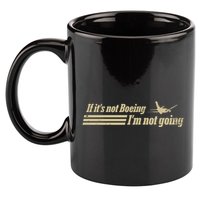 Aged Like Milk If ItS Not Boeing Plane IM Not Going 11oz C Handle Ceramic Mug