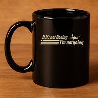 Aged Like Milk If ItS Not Boeing Plane IM Not Going 11oz C Handle Ceramic Mug