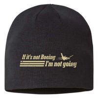 Aged Like Milk If ItS Not Boeing Plane IM Not Going Sustainable Beanie
