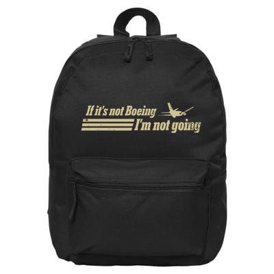 Aged Like Milk If ItS Not Boeing Plane IM Not Going 16 in Basic Backpack