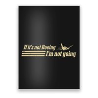 Aged Like Milk If ItS Not Boeing Plane IM Not Going Poster