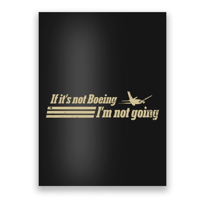 Aged Like Milk If ItS Not Boeing Plane IM Not Going Poster
