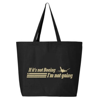 Aged Like Milk If ItS Not Boeing Plane IM Not Going 25L Jumbo Tote
