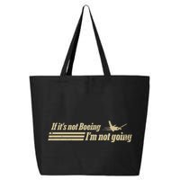 Aged Like Milk If ItS Not Boeing Plane IM Not Going 25L Jumbo Tote