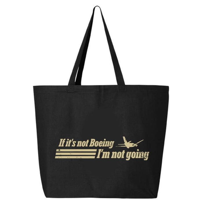 Aged Like Milk If ItS Not Boeing Plane IM Not Going 25L Jumbo Tote