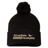 Aged Like Milk If ItS Not Boeing Plane IM Not Going Pom Pom 12in Knit Beanie