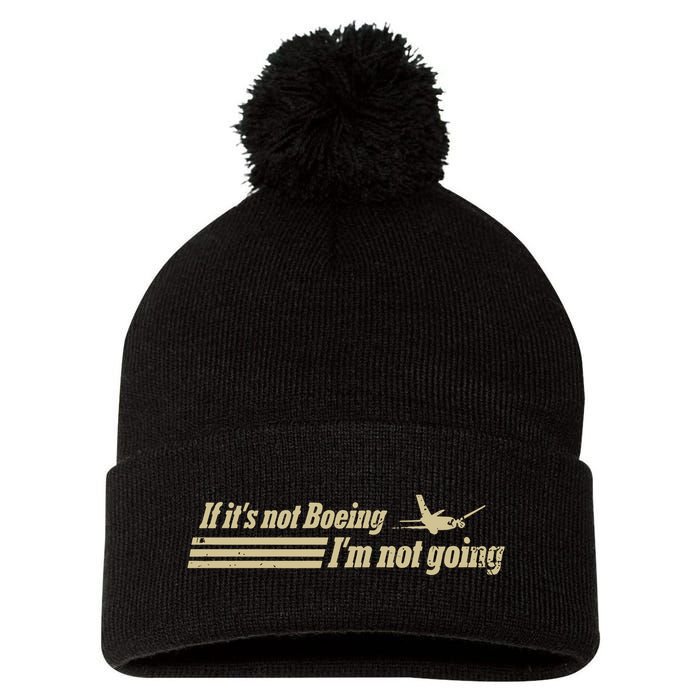 Aged Like Milk If ItS Not Boeing Plane IM Not Going Pom Pom 12in Knit Beanie