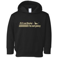 Aged Like Milk If ItS Not Boeing Plane IM Not Going Toddler Hoodie