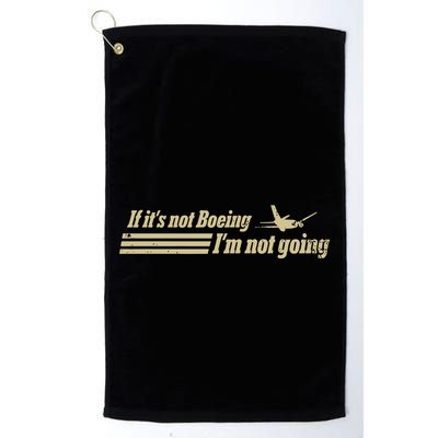 Aged Like Milk If ItS Not Boeing Plane IM Not Going Golf Towel