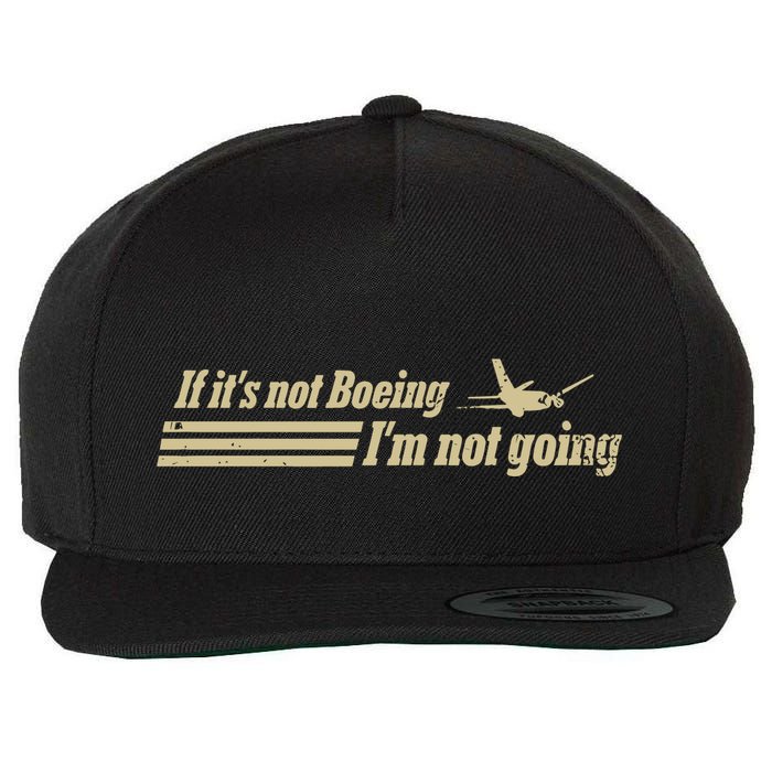 Aged Like Milk If ItS Not Boeing Plane IM Not Going Wool Snapback Cap