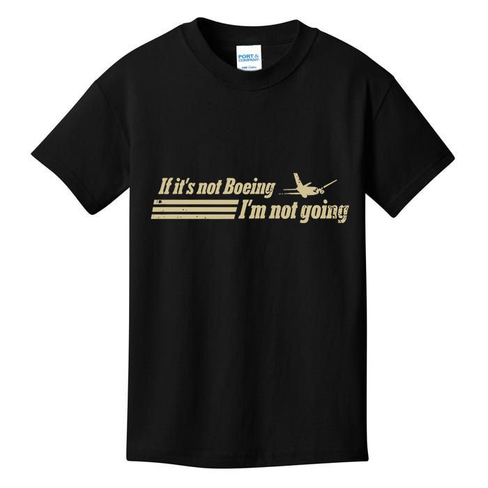 Aged Like Milk If ItS Not Boeing Plane IM Not Going Kids T-Shirt