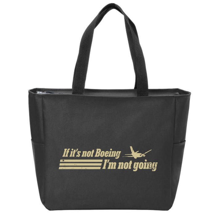Aged Like Milk If ItS Not Boeing Plane IM Not Going Zip Tote Bag