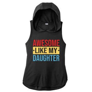 Awesome Like My Daughter Gift For Parents Ladies PosiCharge Tri-Blend Wicking Draft Hoodie Tank