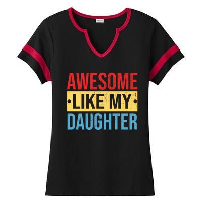 Awesome Like My Daughter Gift For Parents Ladies Halftime Notch Neck Tee