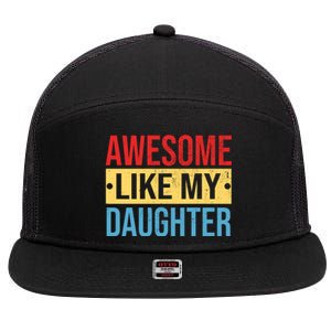 Awesome Like My Daughter Gift For Parents 7 Panel Mesh Trucker Snapback Hat