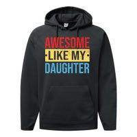 Awesome Like My Daughter Gift For Parents Performance Fleece Hoodie