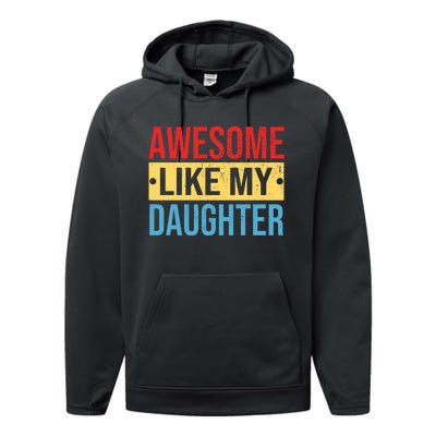 Awesome Like My Daughter Gift For Parents Performance Fleece Hoodie