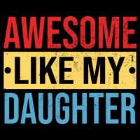 Awesome Like My Daughter Gift For Parents Cooling Performance Crew T-Shirt