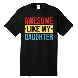 Awesome Like My Daughter Gift For Parents Tall T-Shirt