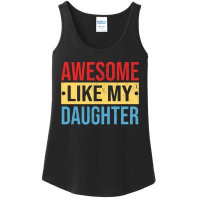 Awesome Like My Daughter Gift For Parents Ladies Essential Tank