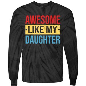 Awesome Like My Daughter Gift For Parents Tie-Dye Long Sleeve Shirt