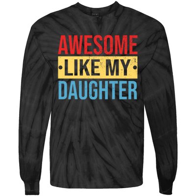 Awesome Like My Daughter Gift For Parents Tie-Dye Long Sleeve Shirt