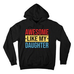 Awesome Like My Daughter Gift For Parents Tall Hoodie