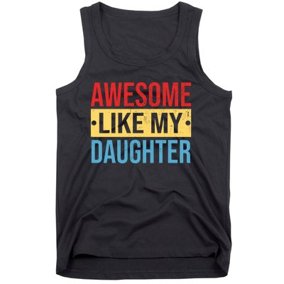 Awesome Like My Daughter Gift For Parents Tank Top