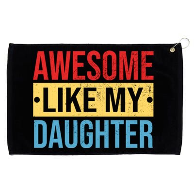 Awesome Like My Daughter Gift For Parents Grommeted Golf Towel