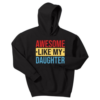 Awesome Like My Daughter Gift For Parents Kids Hoodie