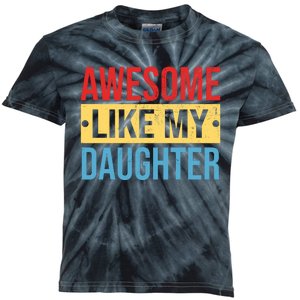 Awesome Like My Daughter Gift For Parents Kids Tie-Dye T-Shirt