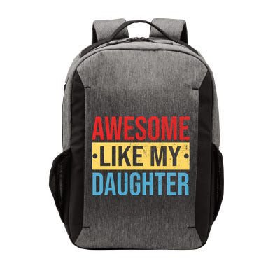 Awesome Like My Daughter Gift For Parents Vector Backpack